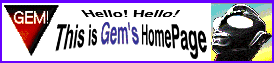 Hello! Hello! This is Gem's HomePage
